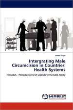 Intergrating Male Circumcision in Countries' Health Systems