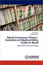 Moral Consensus Theory - Evolution of Medical Ethics Codes in Brazil