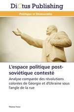 L'espace politique post-soviétique contesté