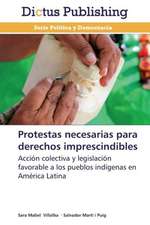 Protestas necesarias para derechos imprescindibles