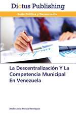 La Descentralización Y La Competencia Municipal En Venezuela