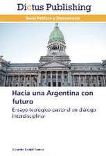 Hacia una Argentina con futuro