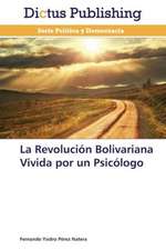 La Revolución Bolivariana Vivida por un Psicólogo