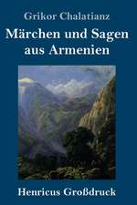 Märchen und Sagen aus Armenien (Großdruck)