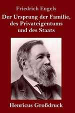 Der Ursprung der Familie, des Privateigentums und des Staats (Großdruck)