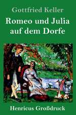 Romeo und Julia auf dem Dorfe (Großdruck)