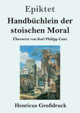 Handbüchlein der stoischen Moral (Großdruck)