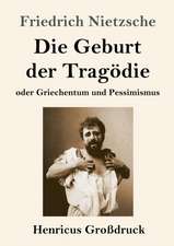 Die Geburt der Tragödie (Großdruck)