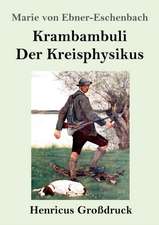 Krambambuli / Der Kreisphysikus (Großdruck)