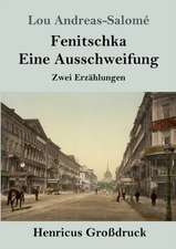 Fenitschka / Eine Ausschweifung (Großdruck)