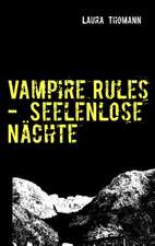 Vampire Rules - Seelenlose Nächte