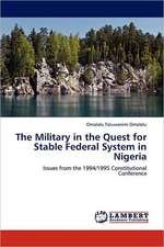 The Military in the Quest for Stable Federal System in Nigeria