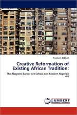 Creative Reformation of Existing African Tradition