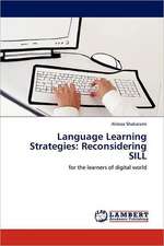 Language Learning Strategies: Reconsidering SILL