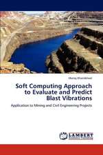 Soft Computing Approach to Evaluate and Predict Blast Vibrations