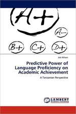 Predictive Power of Language Proficiency on Academic Achievement