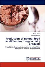 Production of natural food additives for using in dairy products