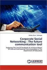 Corporate Social Networking: The future communication tool