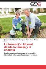 La Formacion Laboral Desde La Familia y La Escuela