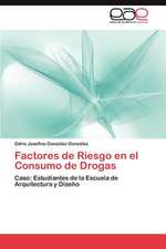 Factores de Riesgo En El Consumo de Drogas