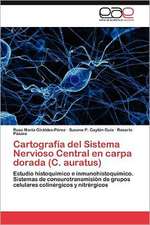 Cartografia del Sistema Nervioso Central En Carpa Dorada (C. Auratus)