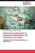 Dosis Por Exposicion a Fuentes Ambientales de Radiacion En Cuba