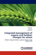 Integrated management of organic and fertilizer nitrogen for wheat