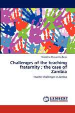 Challenges of the teaching fraternity ; the case of Zambia