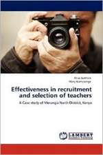 Effectiveness in recruitment and selection of teachers