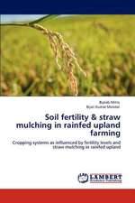 Soil fertility & straw mulching in rainfed upland farming