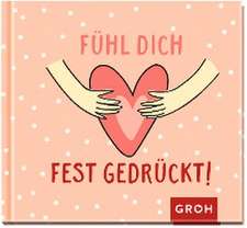 Fühl dich fest gedrückt!