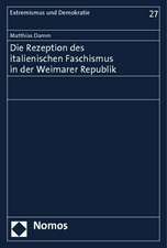 Die Rezeption des italienischen Faschismus in der Weimarer Republik