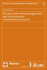 Der Personelle Anwendungsbereich Des Internationalen Investitionsschutzrechts: Inhalt - Umfang - Rechtsschutz - Haftung