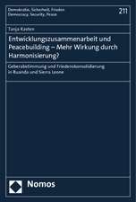 Entwicklungszusammenarbeit und Peacebuilding - Mehr Wirkung durch Harmonisierung