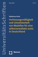 Verfassungsmäßigkeit und Umsetzbarkeit von Modellen für eine selbstverwaltete Justiz in Deutschland