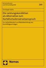 Die Leistungskondiktion als Alternative zum Kartellschadensersatzanspruch