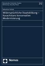 Widersprüchliche Staatsbildung - Kasachstans konservative Modernisierung