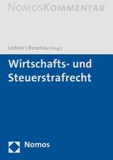 Wirtschafts- Und Steuerstrafrecht: Handbuch Fur Die Deutsche Rechtspraxis