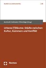 Urbane (T)Raume: Stadte Zwischen Kultur, Kommerz Und Konflikt