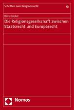 Die Religionsgesellschaft zwischen Staatsrecht und Europarecht