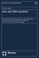 War die DDR totalitär?