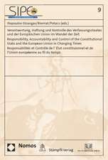 Verantwortung, Haftung und Kontrolle des Verfassungsstaates und der Europäischen Union im Wandel der Zeit - Responsibility, Accountability and Control of the Constitutional State and the European Union in Changing Times - Responsabilités et Contrôle de l'