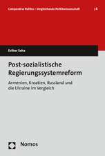 Post-Sozialistische Regierungssystemreform: Armenien, Kroatien, Russland Und Die Ukraine Im Vergleich