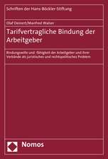 Tarifvertragliche Bindung Der Arbeitgeber: Bindungswille Und -Fahigkeit Der Arbeitgeber Und Ihrer Verbande ALS Juristisches Und Rechtspolitisches Prob