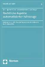 Rechtliche Aspekte Automatisierter Fahrzeuge: Beitrage Zur 2. Wurzburger Tagung Zum Technikrecht Im Oktober 2014