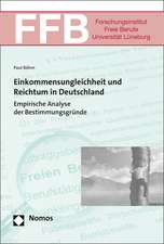 Einkommensungleichheit Und Reichtum in Deutschland: Empirische Analyse Der Bestimmungsgrunde