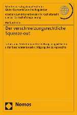 Der Verschmelzungsrechtliche Squeeze-Out: Tatbestand, Verfahren Und Gestaltungsmoglichkeiten Unter Besonderer Berucksichtigung Des Europarechts