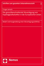 Die Grenzuberschreitende Sitzverlegung Von Kapitalgesellschaften in Der Europaischen Union: Bedarf Und Ausgestaltung Einer Sitzverlegungsrichtlinie