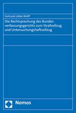 Die Rechtsprechung Des Bundesverfassungsgerichts Zum Strafvollzug Und Untersuchungshaftvollzug: Zum Stellenwert Der Freiheit in Den Versammlungsgesetzen