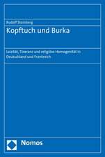 Kopftuch Und Burka: Laizitat, Toleranz Und Religiose Homogenitat in Deutschland Und Frankreich